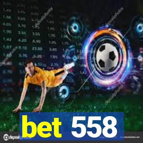 bet 558